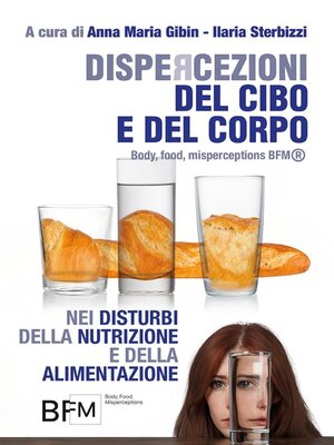 cover image of DISPERCEZIONI DEL CIBO E DEL CORPO nei Disturbi della Nutrizione e della Alimentazione (Body, Food, Misperceptions- BFM&#174;)